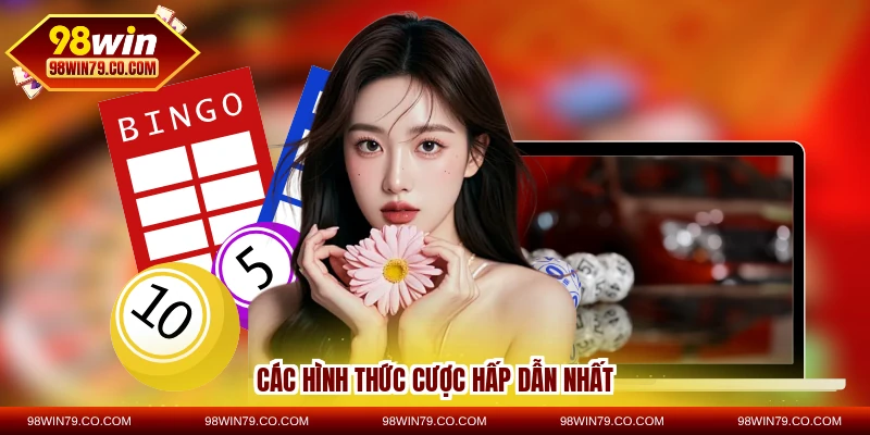 Các hình thức cược hấp dẫn nhất