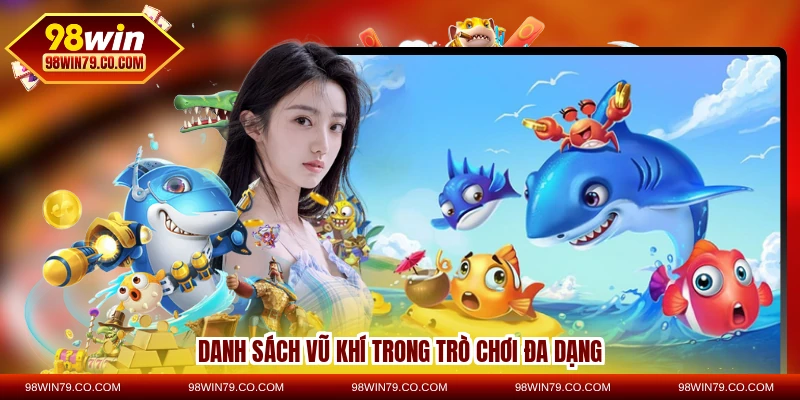 Danh sách vũ khí trong trò chơi đa dạng