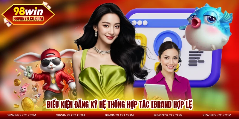 Điều kiện đăng ký hệ thống hợp tác [brand hợp lệ