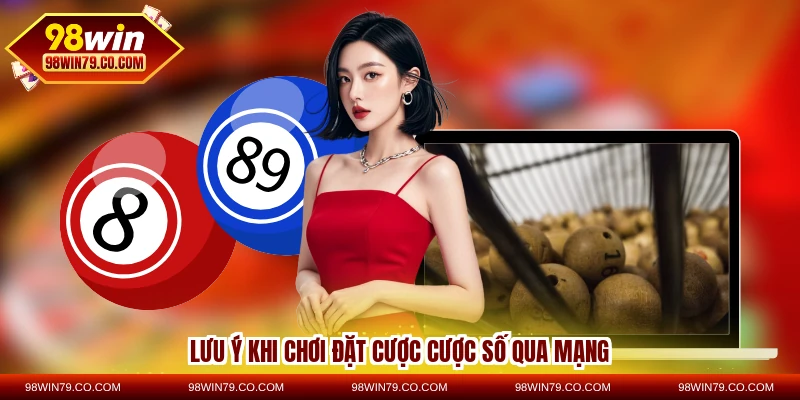 Lưu ý khi chơi đặt cược cược số qua mạng