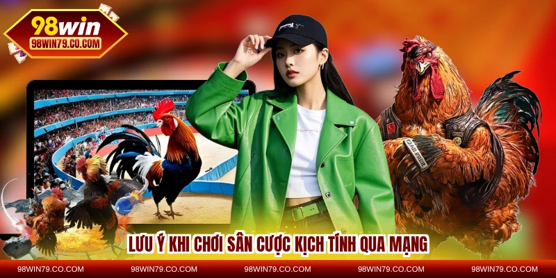 Lưu ý khi chơi sân cược kịch tính qua mạng
