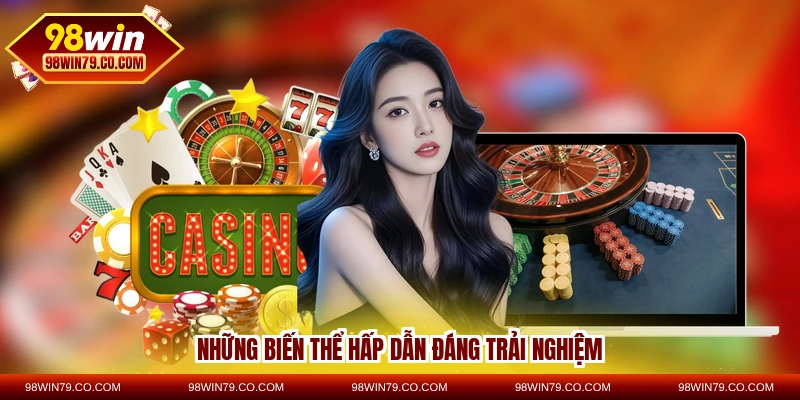 Những biến thể hấp dẫn đáng trải nghiệm