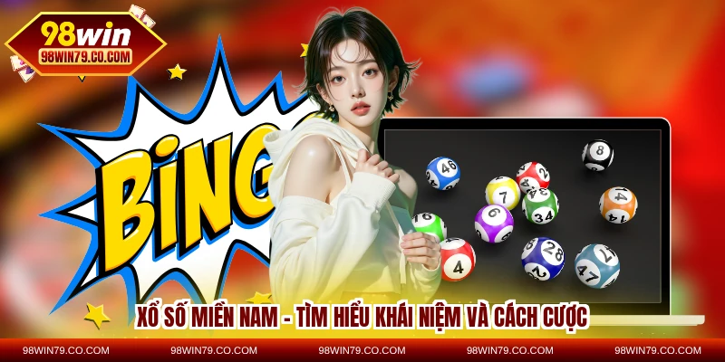 xổ số miền nam - tìm hiểu khái niệm và cách cược